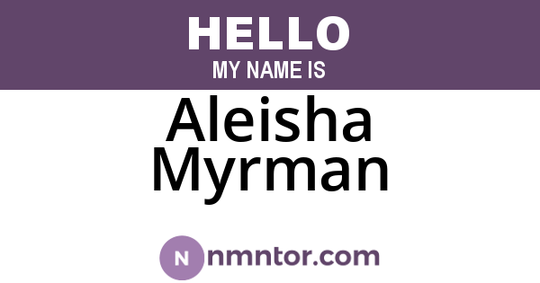 Aleisha Myrman