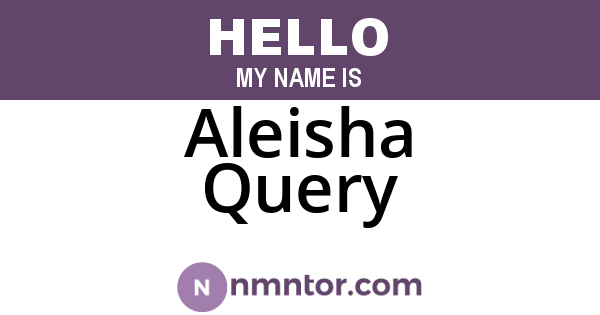 Aleisha Query