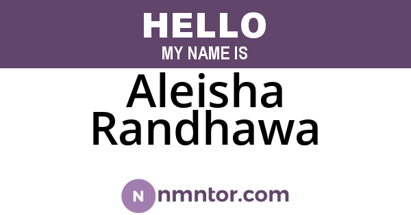 Aleisha Randhawa