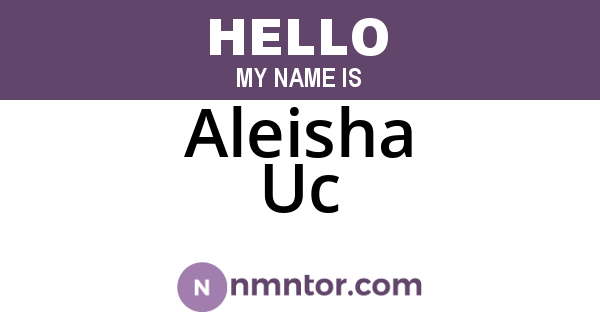 Aleisha Uc