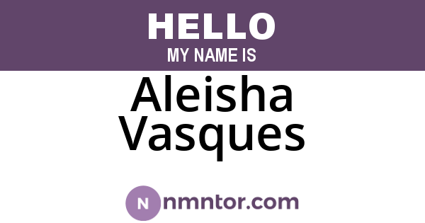 Aleisha Vasques