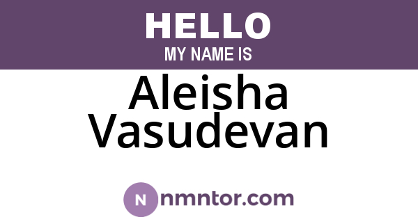 Aleisha Vasudevan