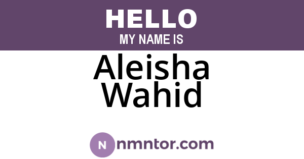 Aleisha Wahid