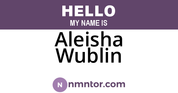 Aleisha Wublin
