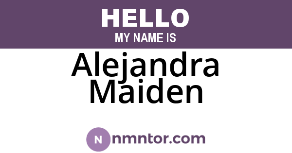 Alejandra Maiden