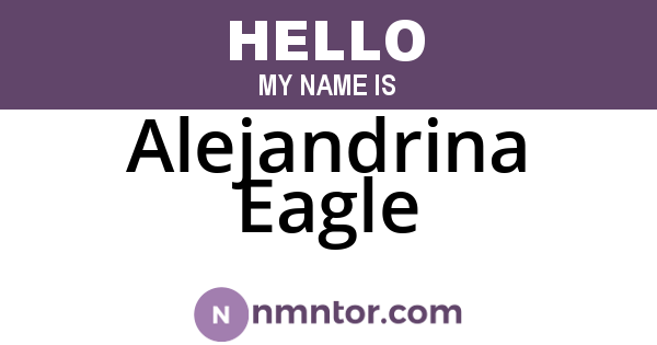 Alejandrina Eagle