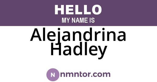 Alejandrina Hadley