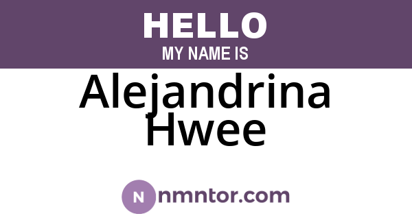 Alejandrina Hwee