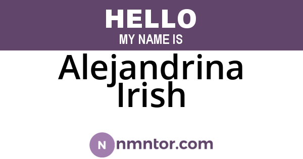 Alejandrina Irish