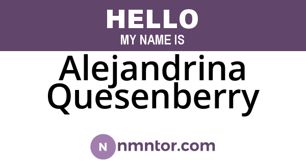 Alejandrina Quesenberry