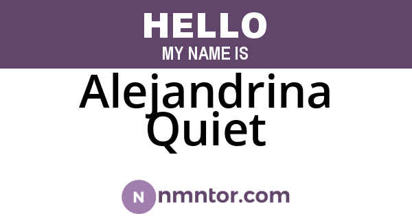 Alejandrina Quiet