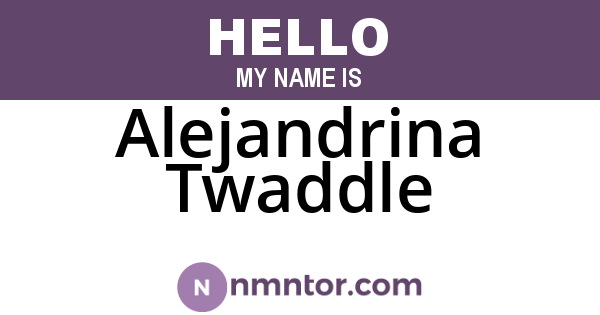 Alejandrina Twaddle