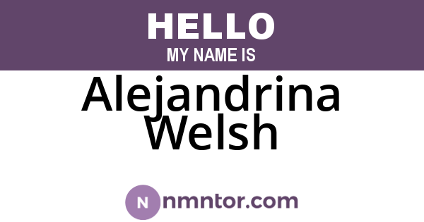 Alejandrina Welsh