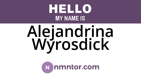 Alejandrina Wyrosdick