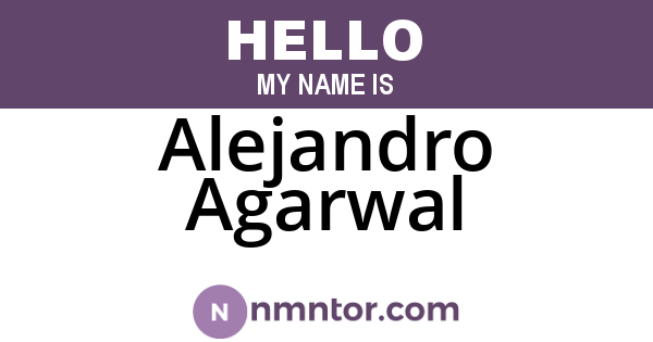 Alejandro Agarwal