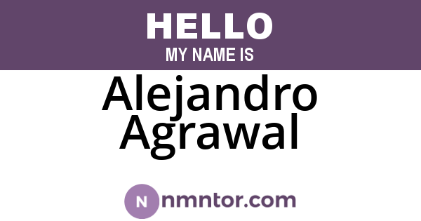 Alejandro Agrawal