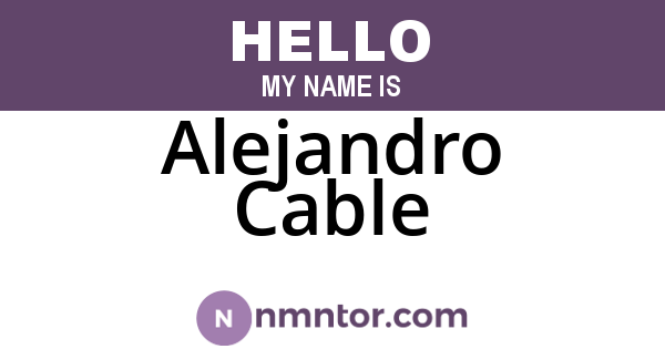 Alejandro Cable