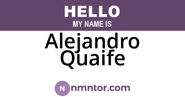 Alejandro Quaife