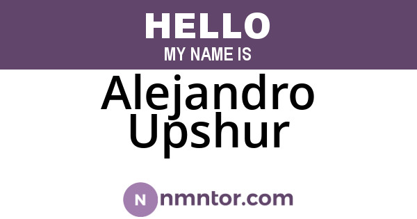 Alejandro Upshur