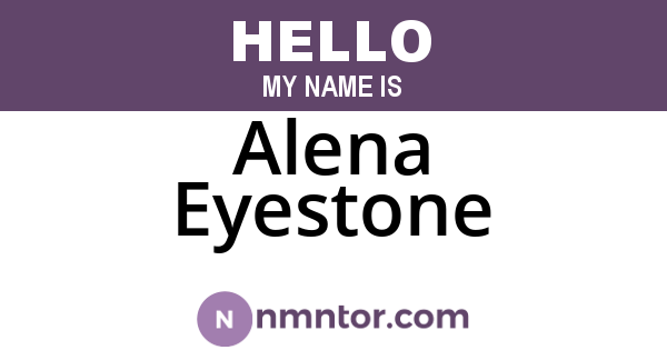 Alena Eyestone