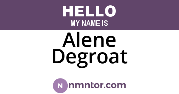 Alene Degroat