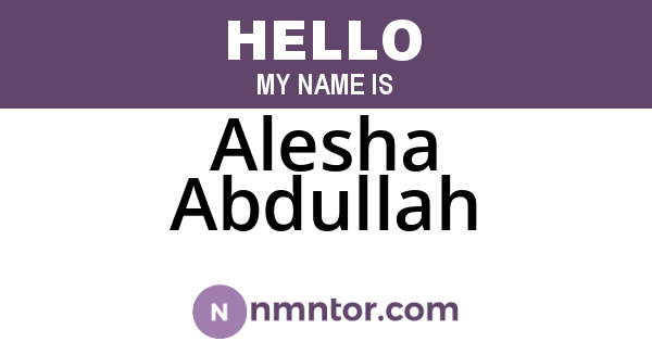 Alesha Abdullah