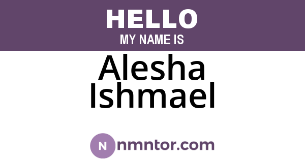 Alesha Ishmael