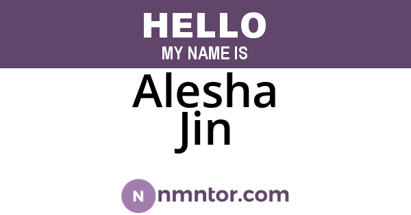 Alesha Jin