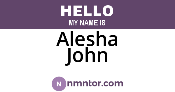 Alesha John