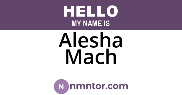 Alesha Mach