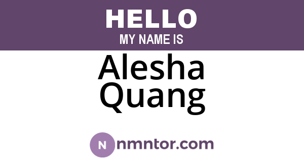 Alesha Quang