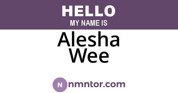 Alesha Wee