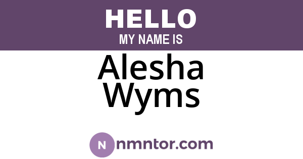 Alesha Wyms