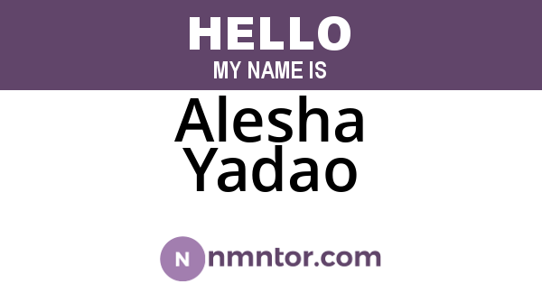 Alesha Yadao