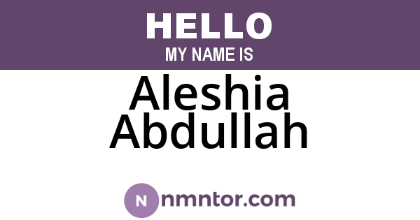 Aleshia Abdullah