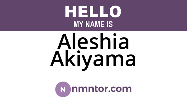 Aleshia Akiyama