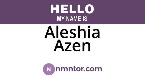 Aleshia Azen