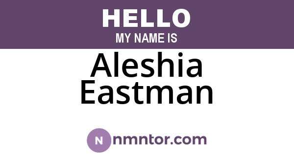 Aleshia Eastman