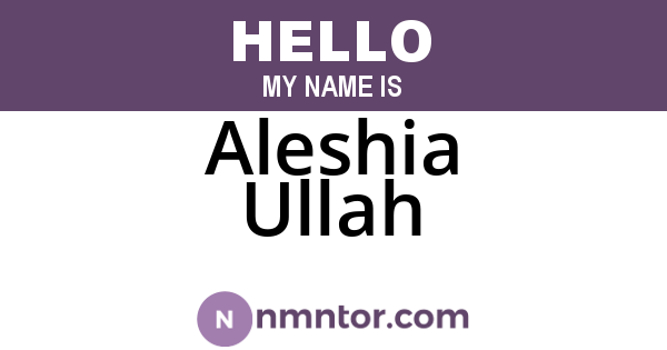 Aleshia Ullah
