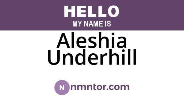 Aleshia Underhill