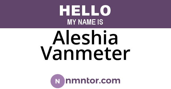 Aleshia Vanmeter