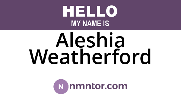 Aleshia Weatherford
