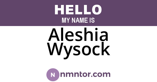 Aleshia Wysock