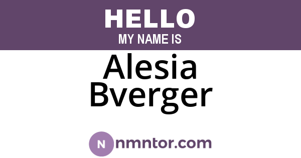 Alesia Bverger