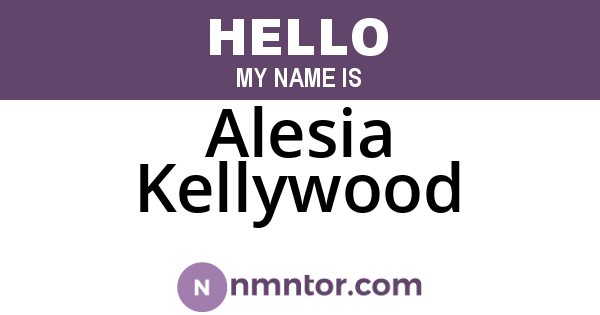 Alesia Kellywood