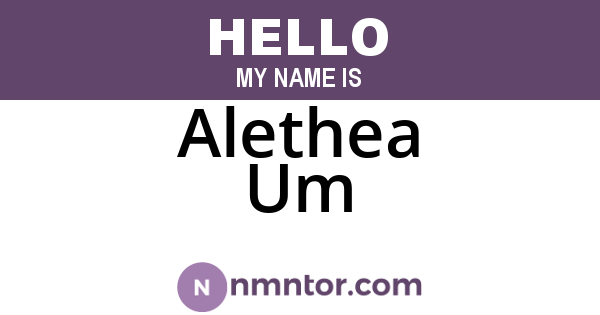 Alethea Um