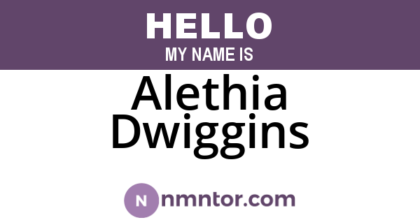 Alethia Dwiggins