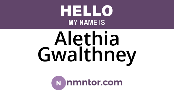 Alethia Gwalthney