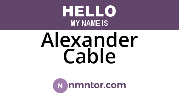 Alexander Cable