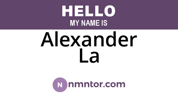 Alexander La